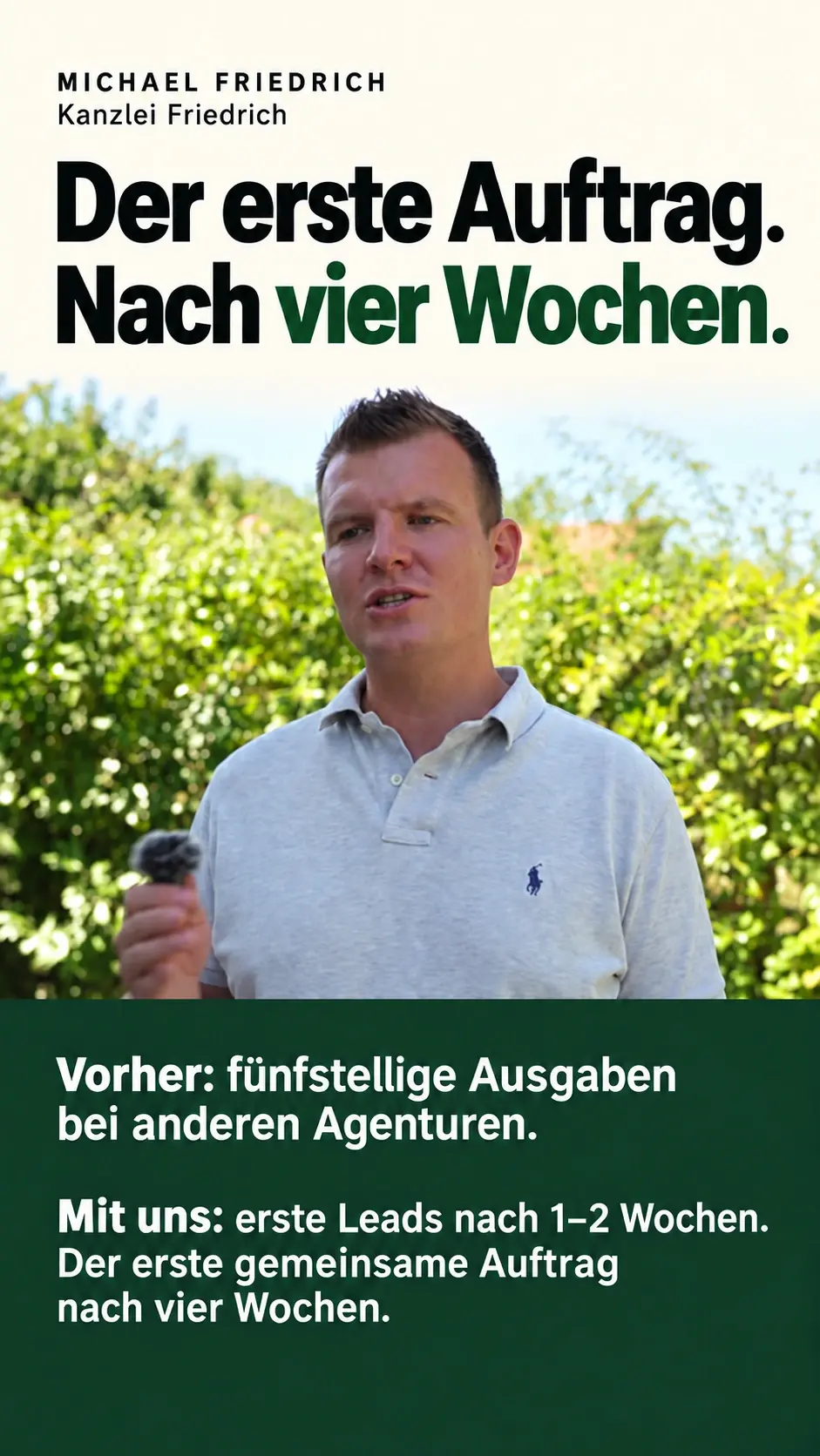 Michael Friedrich, Kanzlei Friedrich: Nach fünfstelligen Ausgaben bei anderen Agenturen erste Leads nach ein bis zwei Wochen und der erste gemeinsame Auftrag nach vier Wochen.